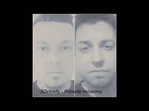 3 Dekady - Prawdę mówimy prod.Fantom "10 Prawd" 2018 nowość