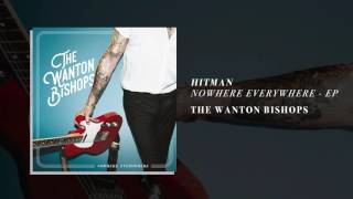 The Wanton Bishops - Hitman (AUDIO)