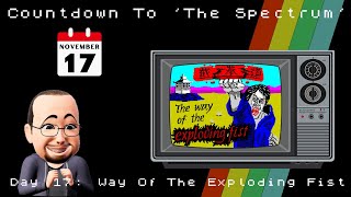 Countdown To The Spectrum - Day 17: The Way Of The Exploding Fist
