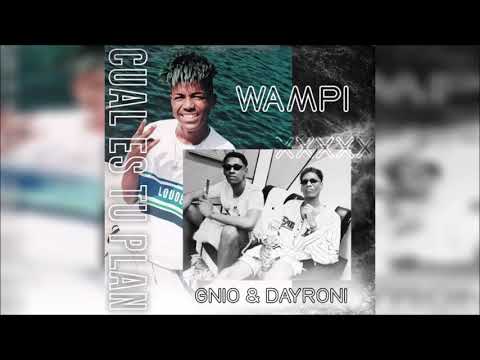 Gnio & Dayroni, Wampi - Cual Es Tu Plan