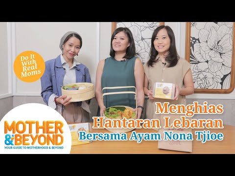 Do It with Real Moms: Menghias Hantaran Lebaran Bersama Ayam Nona Tjioe