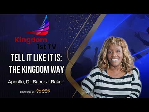 Tell It Like It Is: The Kingdom of God Way with Ap. Dr. Baker 4-29-24