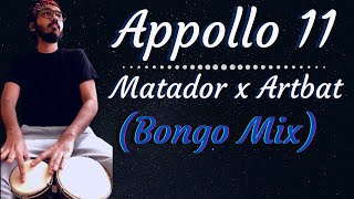 Apollo 11 - Matador x Artbat | Bongo Mix | Rhythmnbeatz