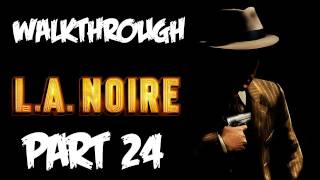 LA Noire: Walkthrough Part 24 [Case 9] - Let's Play (Gameplay & Commentary)