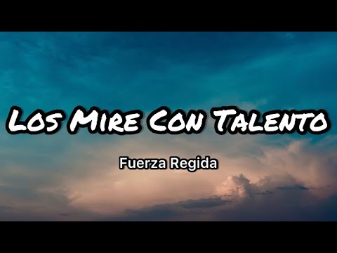 Los Mire Con Talento - FuerzaRegida x Luis R Conriquez × Calle 24 (Letras/Lyrics)