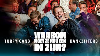 Turfy Gang & Bankzitters - Waarom Moet Ze Nou Een Dj Zijn? video