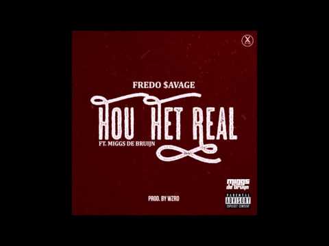 Fredo $avage - Hou Het Real Ft. Miggs de Bruijn (Prod.WZRD) [Audio]