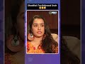 Shraddha Kapoor S Two Bollywood Crush Shorts Ytshorts Shraddhakapoor