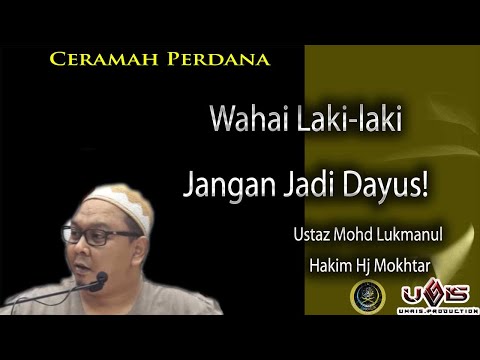 Wahai Laki-laki, Jangan Jadi Dayus! | Ustaz Mohd Lukmanul Hakim Hj Mokhtar