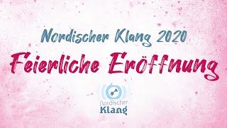 Feierliche Eröffnung - Nordischer Klang 2020