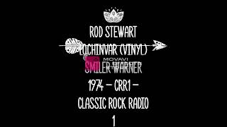 rod stewart lochinvar (vinyl) smiler warner 1974 - crr1 - classic rock radio 1