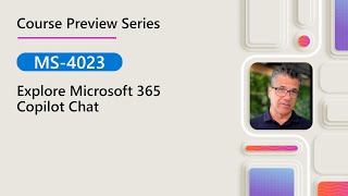 Course Preview | MS-4023 | Explore Microsoft 365 Copilot Chat