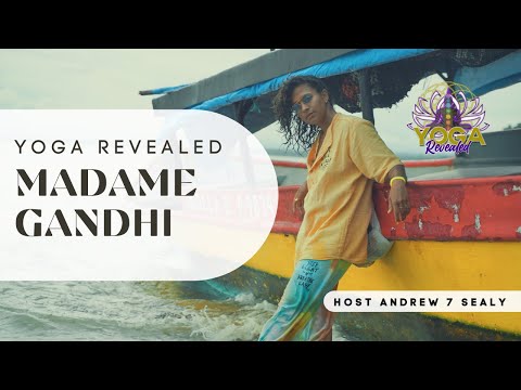YOGA REVEALED PODCAST Using your voice and overcoming bad habits with Madame Gandhi & Andrew7Sealy