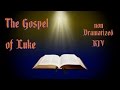 The Gospel of Luke KJV Audio Bible with Text