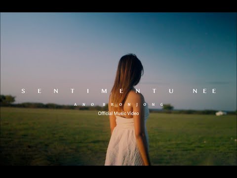 Sentimentu Ne'e - Ano Bronjong (Official Music Video)
