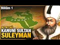 Kanuni Sultan Süleyman Savaşları [1520-1526] (BÖLÜM 1)