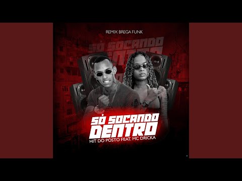 Só Socando Dentro (feat. Mc Dricka)