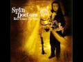 Spin Doctors - Tomorrow can pay the rent