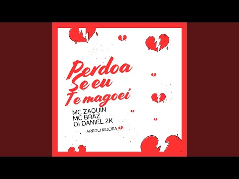 Perdoa Se Eu Te Magoei (Arrochadeira)