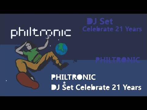 PHILTRONIC DJ Set Celebrate 21 Years
