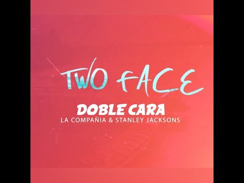 Doble Cara ( Two Face ) - La Compañia ft Stanley Jackson
