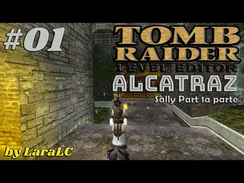 [TRLE-Alcatraz-(TR4)]-Walkthrough-Sally Part-1a Parte-Parte 1