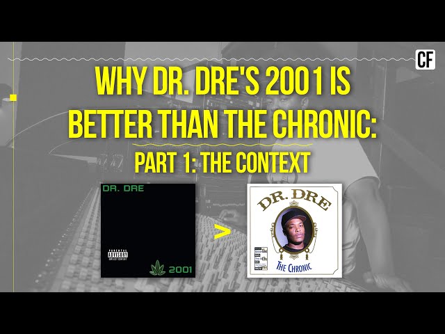 Why Dr. Dre's 2001 is better than The Chronic