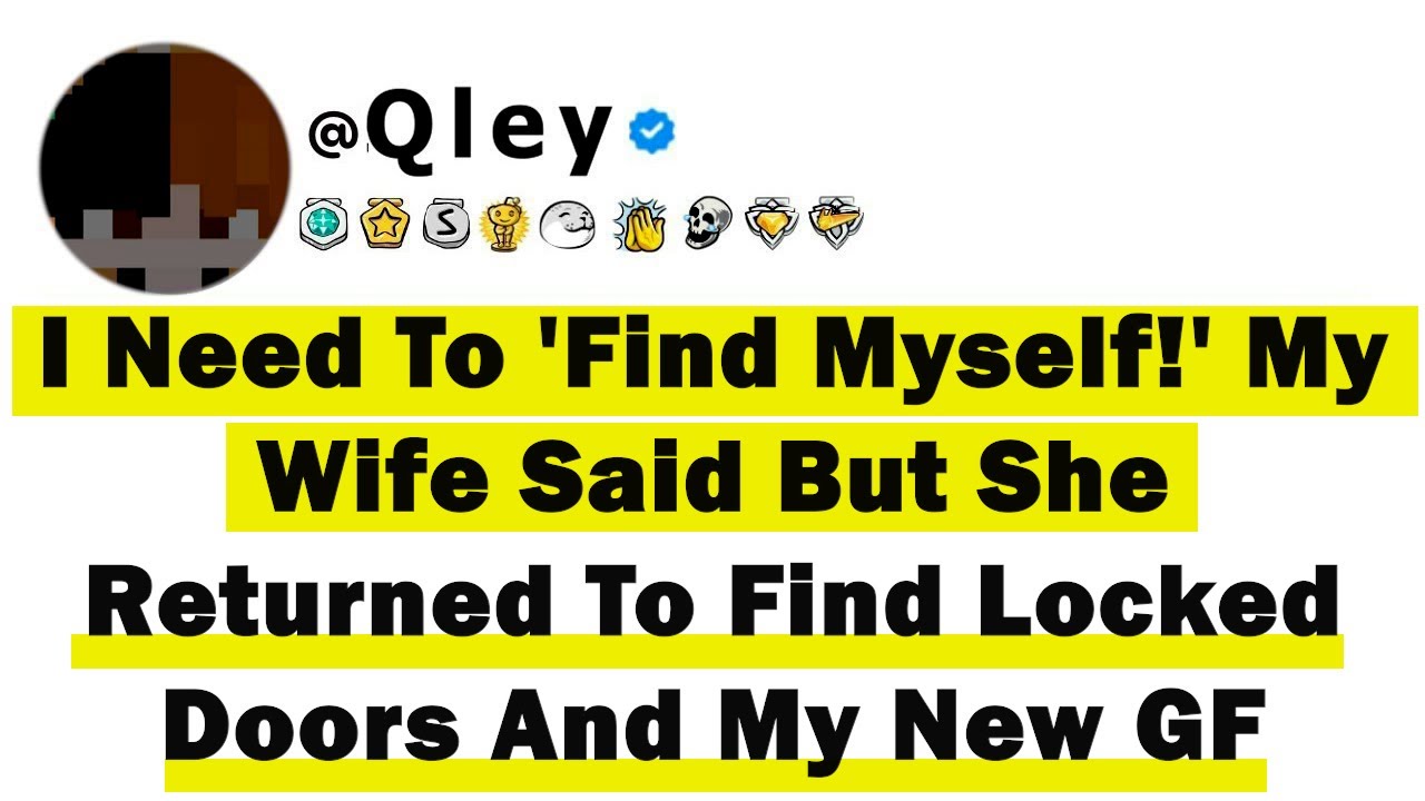 I Need To Find Myself!' My Wife Said— She Returned To Find Locked Doors And My New Girlfriend!