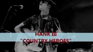 Hank III - Country Heroes (Lyrics On Screen)