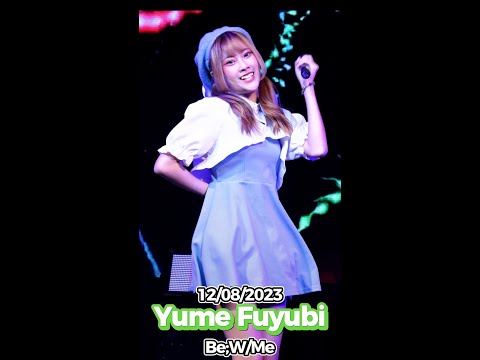 20230812 [4K 50p] [Fancam] Yume Fuyubi - Be;W/Me @「貴方の空 Anata no Sora」