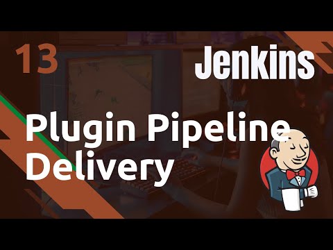 JENKINS 13 PLUGIN PIPELINE DELIVERY