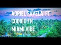 Miami Vibe - Adriel Favela FT  Codigo FN Letra Lyrics