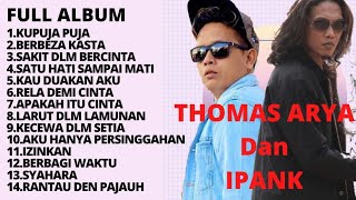 Download lagu FULL ALBUM IPANK & THOMAS ARYA SLOW ROCK TANPA IKLAN mp3 Download lagu FULL ALBUM IPANK & THOMAS ARYA SLOW ROCK TANPA IKLAN mp3