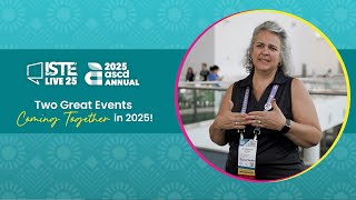 ISTELive + ASCD Annual 2025 :Two Great Events one Location!