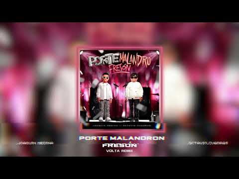 Joaquin Medina, Octavio Cuadras - Porte Malandro Fresón  (VOLTA Remix)