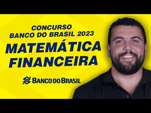 Concurso Banco do Brasil 2023 | Matemática Financeira