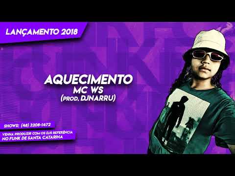 Mc Ws - Aquecimento (Dj Narru )