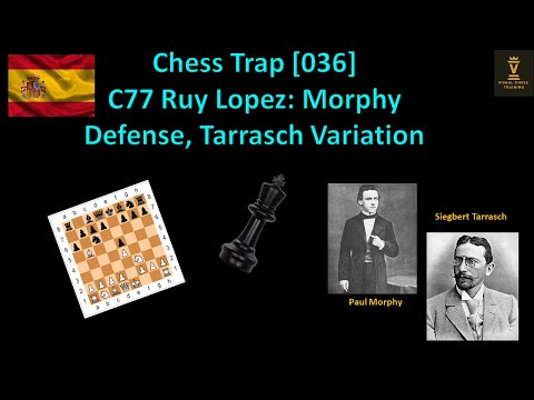 [036] Chess Opening Traps & Tricks - C77 Ruy Lopez: Morphy Defense, Tarrasch Variation White side