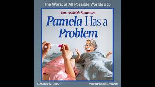 55 - Pamela Has a Problem (feat. Ash Stoneman) [Whit’s Endless Summer #18]