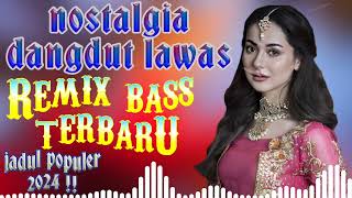 Download lagu LAGU DANGDUT NOSTALGIA VIRAL 2024❗| Album Dangdut Lawas Remix dan Full Bass | Dangdut Top Pilihan mp3