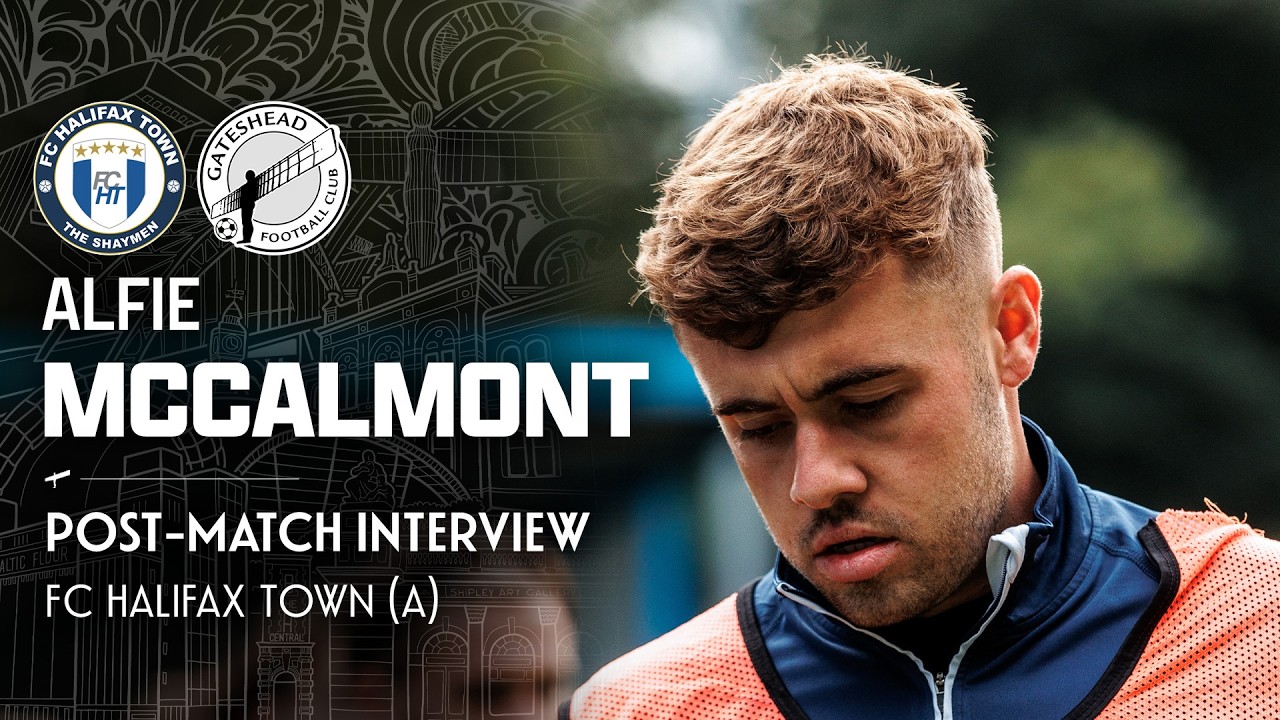 💬 “Needs to change quickly” | Alfie McCalmont post-Halifax Town (A) | POST-MATCH