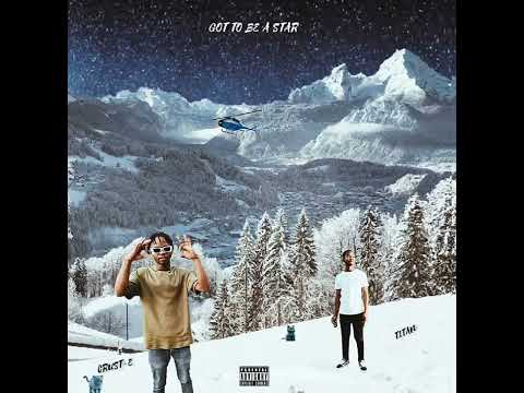 Got To Be A Star - CrustE & Titan