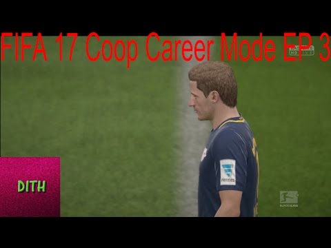 FIFA 17 Coop Career Mode EP 3