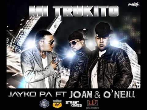 Jayko Pa´Ft. Joan y O´Neill-Mi Trukito