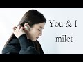 milet《you & I》【中日字幕】