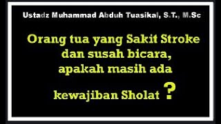 Download lagu NO.212 ORANG TUA YANG SAKIT STROKE DAN SUSAH BICARA, APAKAH MASIH ADA KEWAJIBAN SHOLAT ? mp3 Download lagu NO.212 ORANG TUA YANG SAKIT STROKE DAN SUSAH BICARA, APAKAH MASIH ADA KEWAJIBAN SHOLAT ? mp3