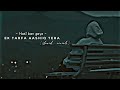 Kehti Hai Duniya Mujhe Ek Tarfa Aashiq Tera Slowed And Reverb Song Trendingsong ️ ️