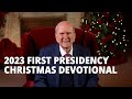2023 First Presidency Christmas Devotional Summary