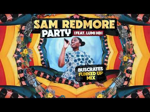 Sam Redmore - Party (Buscrates Funked Up Mix)