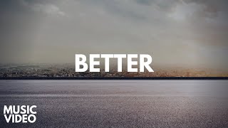 Better(Feat. Matt Dally) - [Official Music Video]